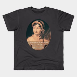 Jane Austen portrait and quote: It isn&#39;t what we say or think that defines us, but what we do. Kids T-Shirt